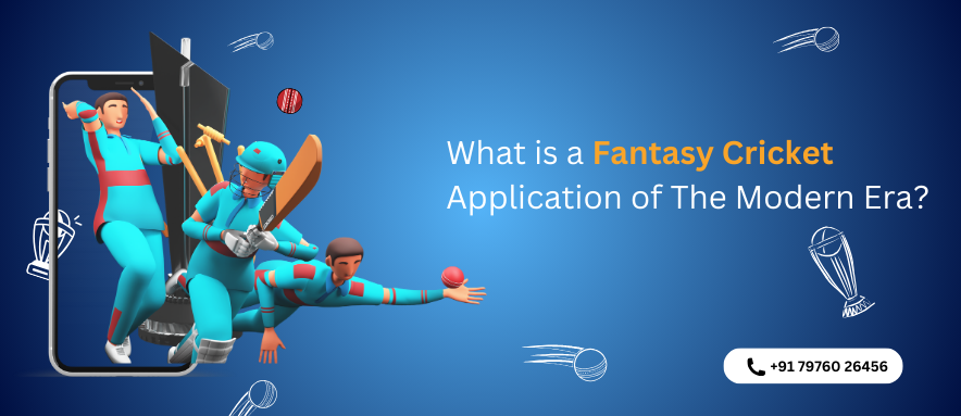 Fantasy Cricket App Modern Era