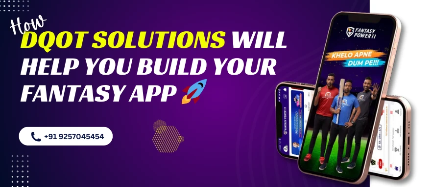 Dqot Solutions – Your trusted partner for building feature-rich fantasy sports apps