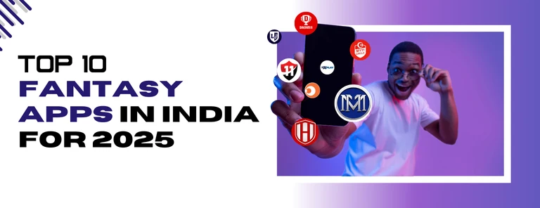 Exploring India's Top 10 Fantasy Apps of 2025 – Where Sports Meets Gaming Innovation