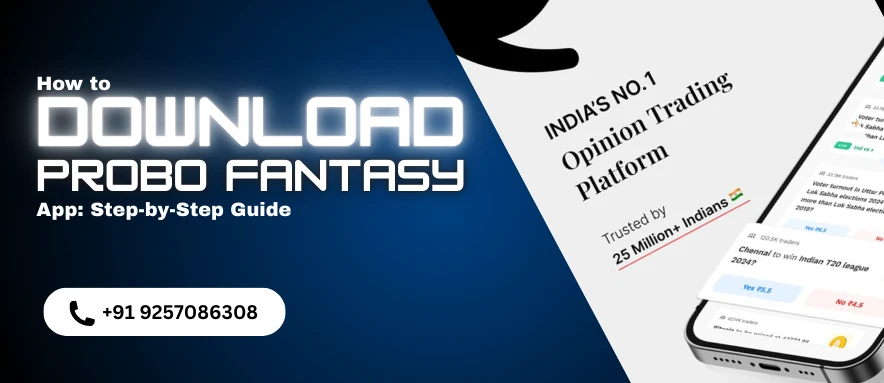 Step-by-step guide to downloading the Probo Fantasy App on your device