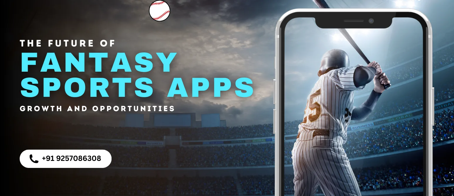 Future of fantasy sports apps and growth opportunities