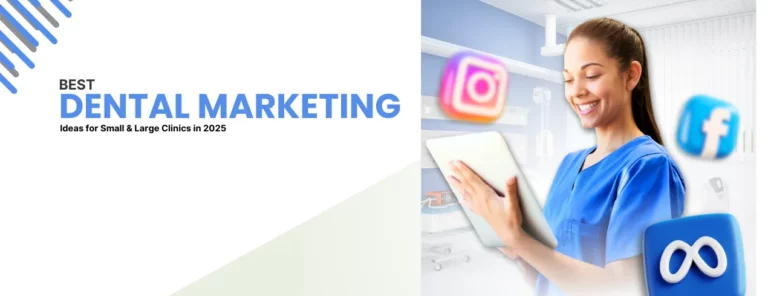 Innovative Dental Marketing Ideas for Small and Large Clinics in 2025