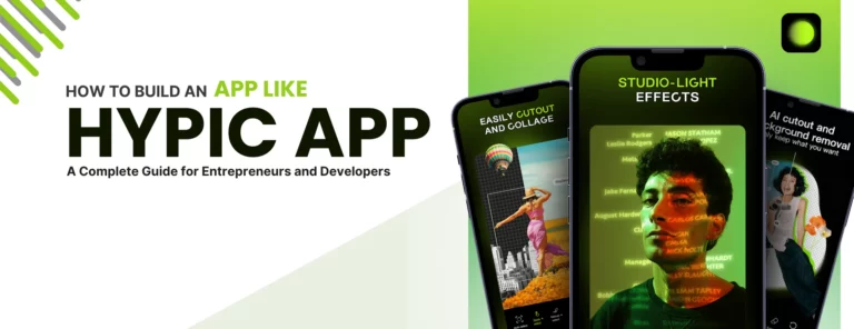 Step-by-Step Guide to Building an App Like Hypic for Entrepreneurs and Developers