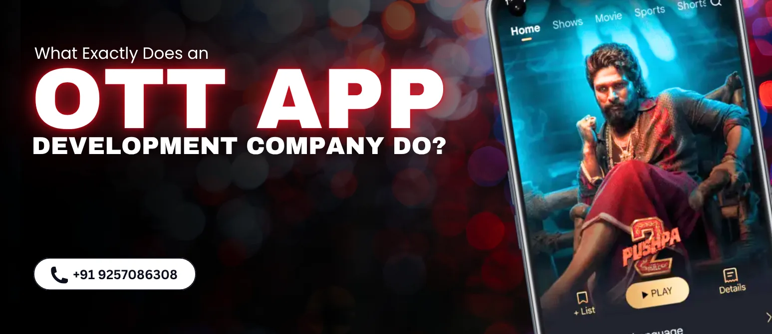 Understanding the Role of an OTT App Development Company